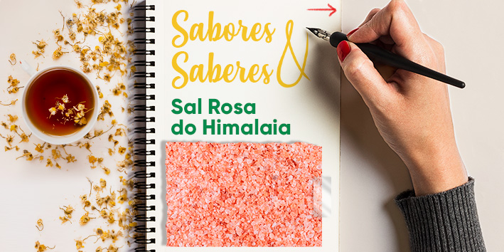 Sabores e saberes - Sal Rosa do Himalaia 1